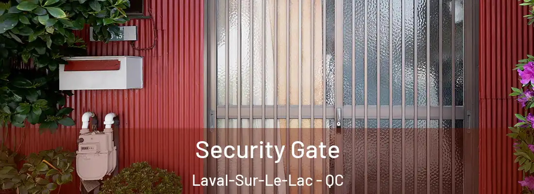  Security Gate Laval-Sur-Le-Lac - QC