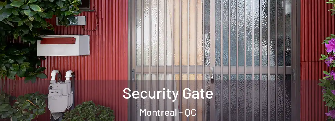  Security Gate Montreal - QC