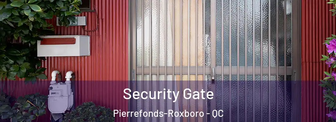  Security Gate Pierrefonds-Roxboro - QC