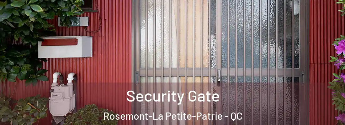 Security Gate Rosemont-La Petite-Patrie - QC