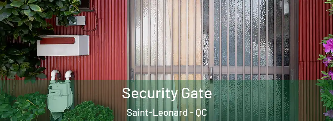  Security Gate Saint-Leonard - QC