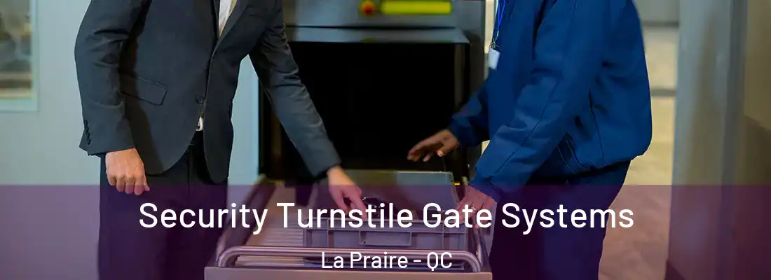 Security Turnstile Gate Systems La Praire - QC