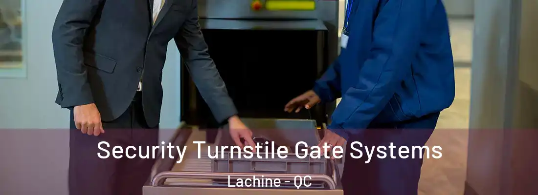  Security Turnstile Gate Systems Lachine - QC