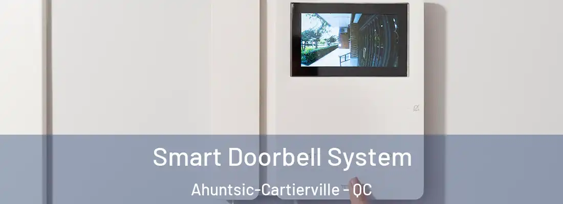  Smart Doorbell System Ahuntsic-Cartierville - QC