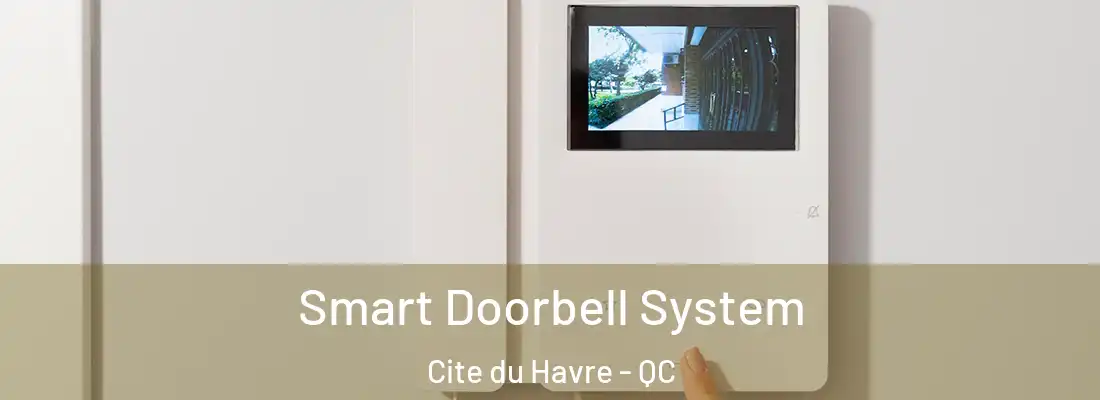  Smart Doorbell System Cite du Havre - QC
