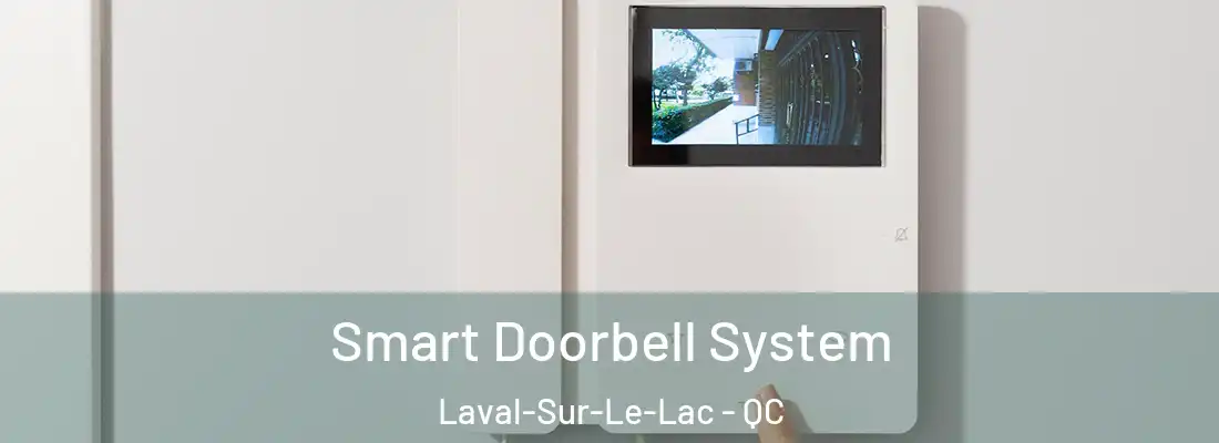  Smart Doorbell System Laval-Sur-Le-Lac - QC
