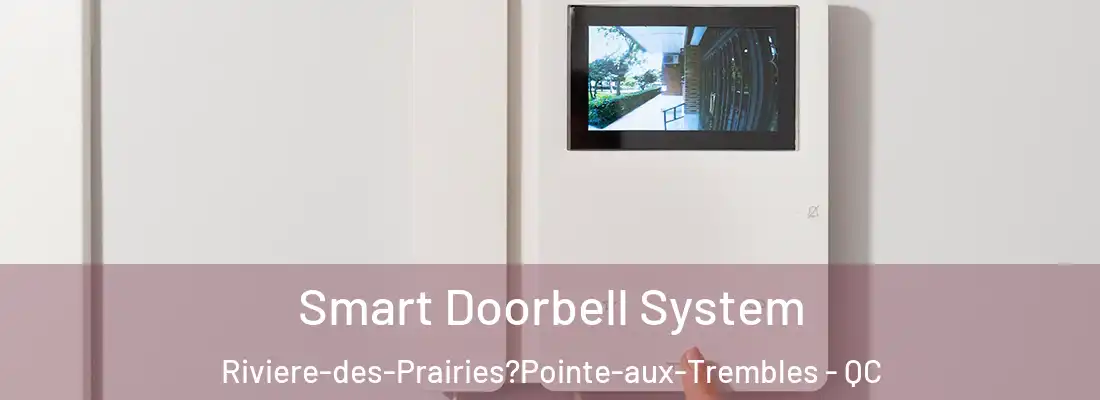  Smart Doorbell System Riviere-des-Prairies?Pointe-aux-Trembles - QC