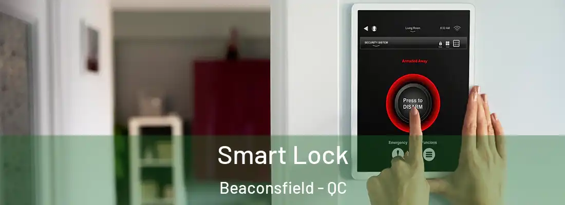  Smart Lock Beaconsfield - QC