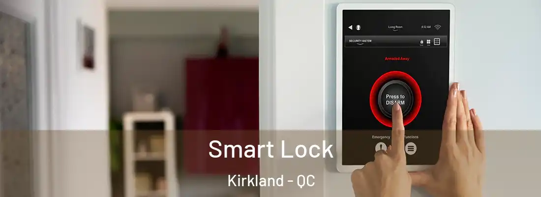 Smart Lock Kirkland - QC