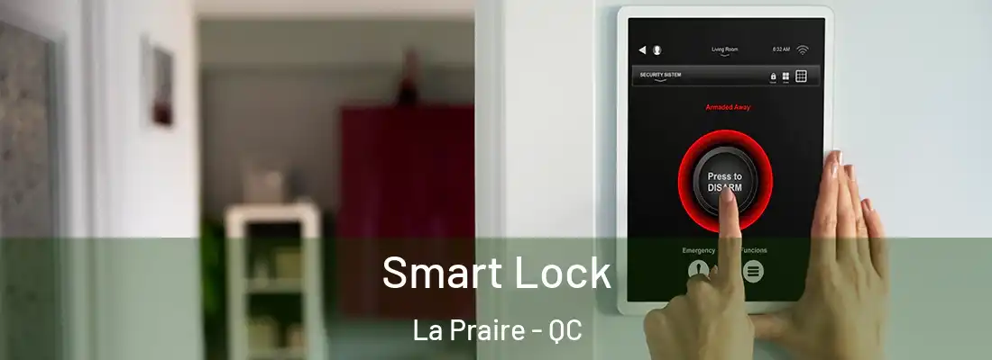  Smart Lock La Praire - QC
