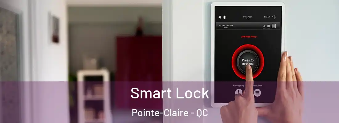  Smart Lock Pointe-Claire - QC