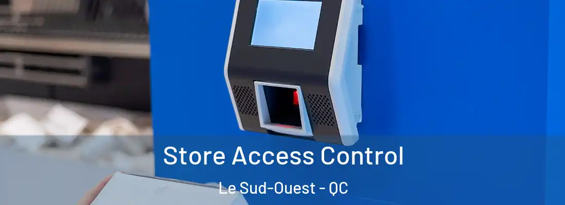  Store Access Control Le Sud-Ouest - QC