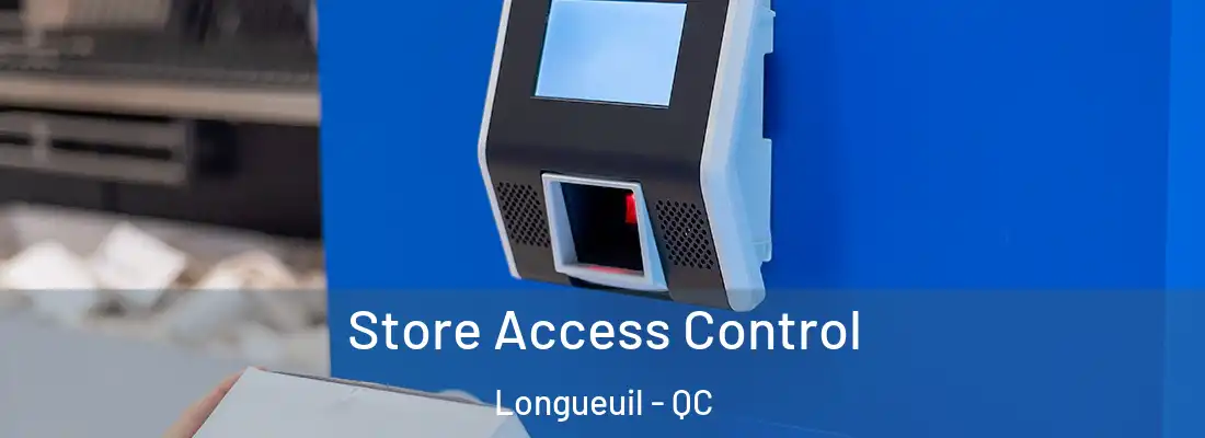  Store Access Control Longueuil - QC