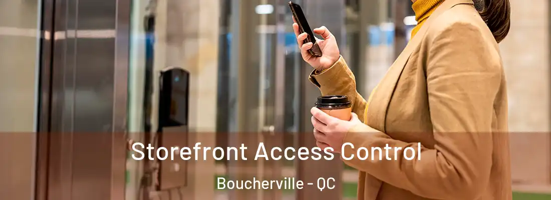  Storefront Access Control Boucherville - QC