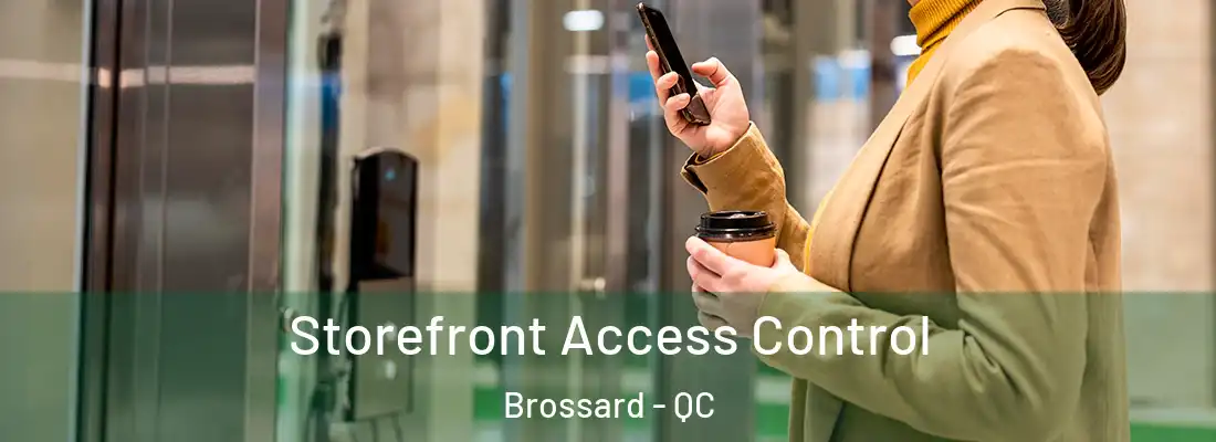 Storefront Access Control Brossard - QC