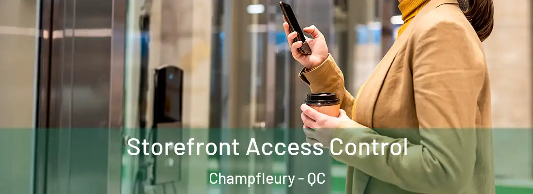  Storefront Access Control Champfleury - QC