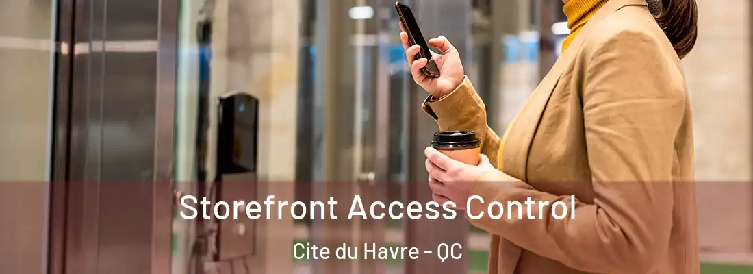  Storefront Access Control Cite du Havre - QC