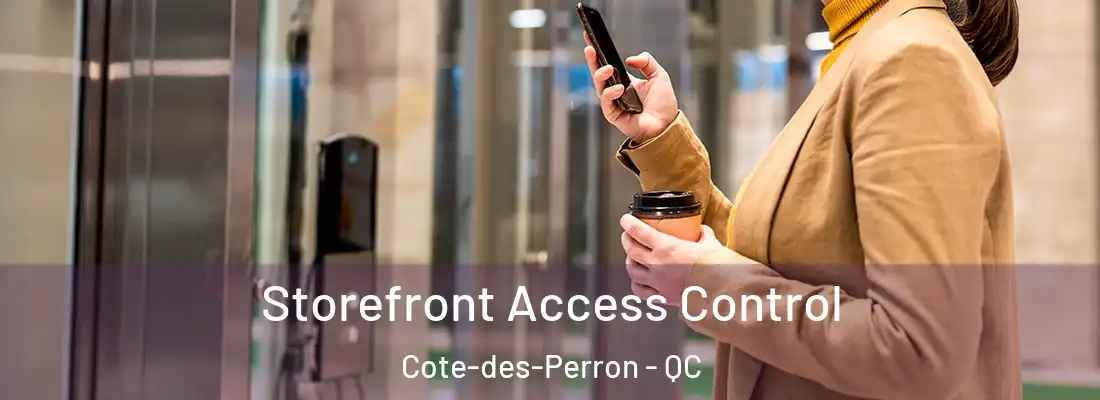  Storefront Access Control Cote-des-Perron - QC