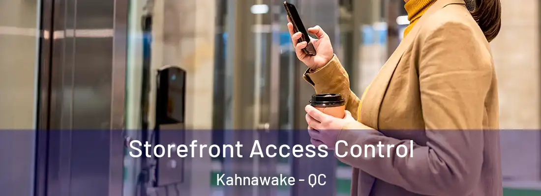  Storefront Access Control Kahnawake - QC
