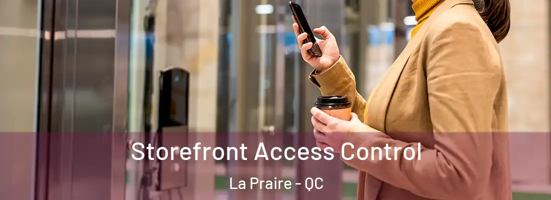  Storefront Access Control La Praire - QC