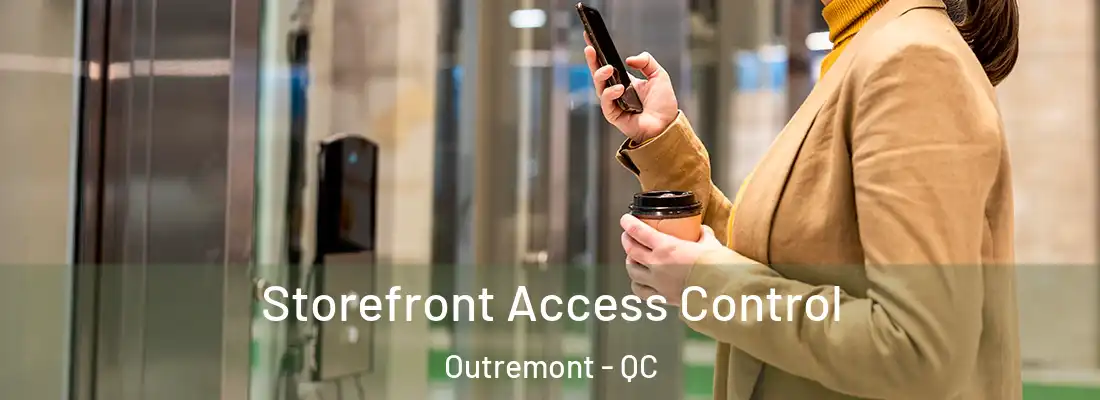  Storefront Access Control Outremont - QC