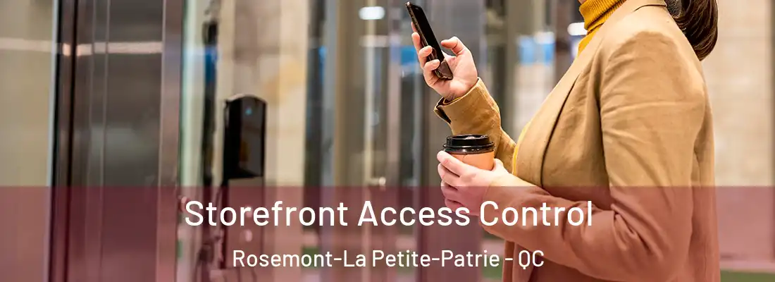  Storefront Access Control Rosemont-La Petite-Patrie - QC