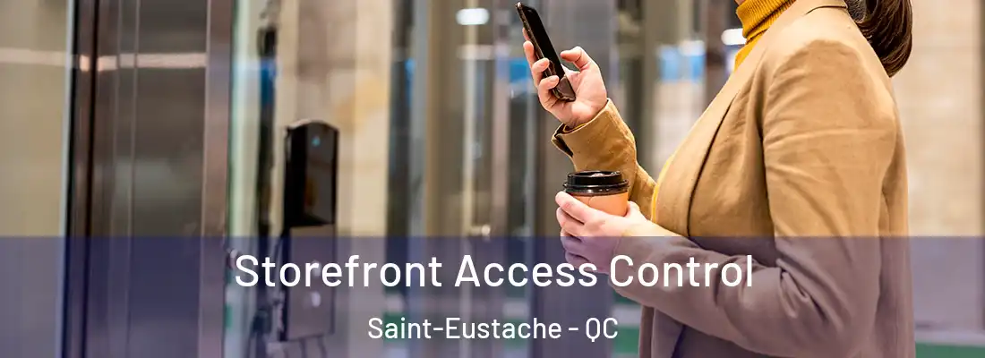  Storefront Access Control Saint-Eustache - QC