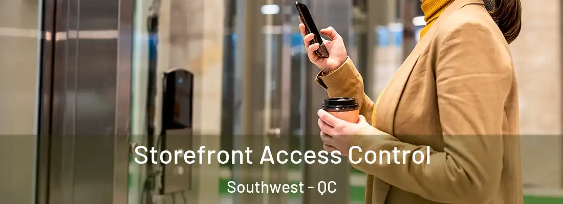  Storefront Access Control Southwest - QC