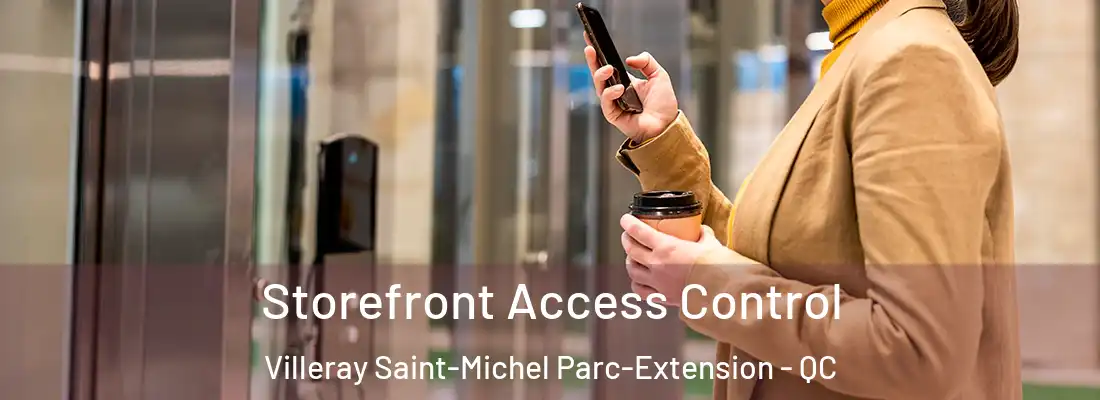  Storefront Access Control Villeray Saint-Michel Parc-Extension - QC