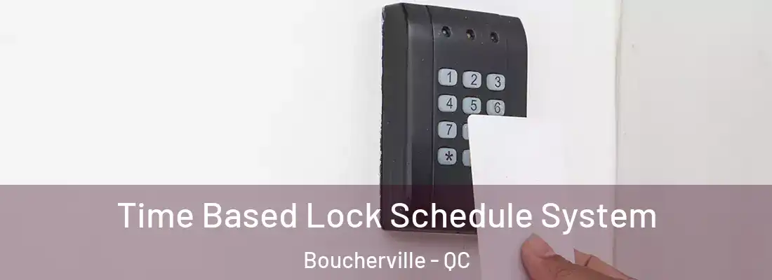  Time Based Lock Schedule System Boucherville - QC