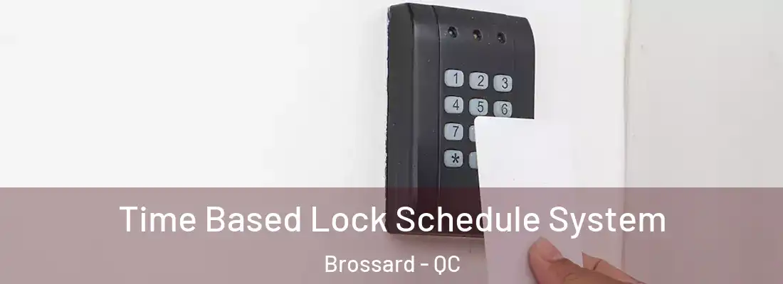  Time Based Lock Schedule System Brossard - QC