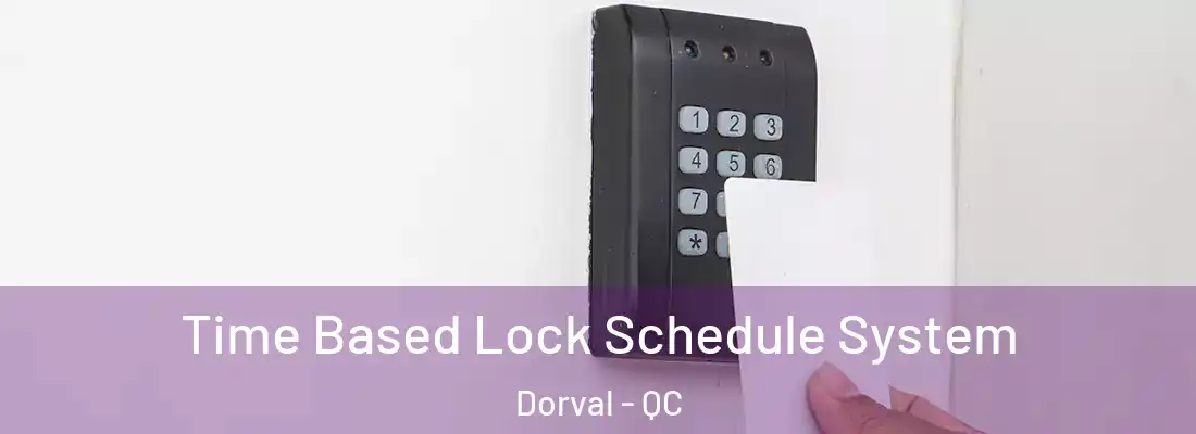  Time Based Lock Schedule System Dorval - QC