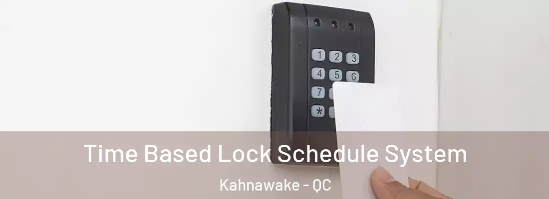  Time Based Lock Schedule System Kahnawake - QC