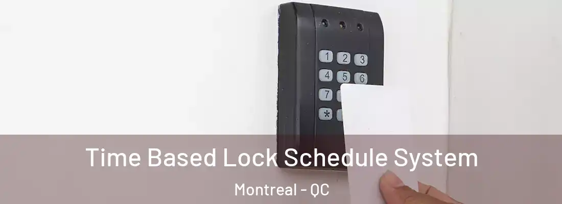  Time Based Lock Schedule System Montreal - QC