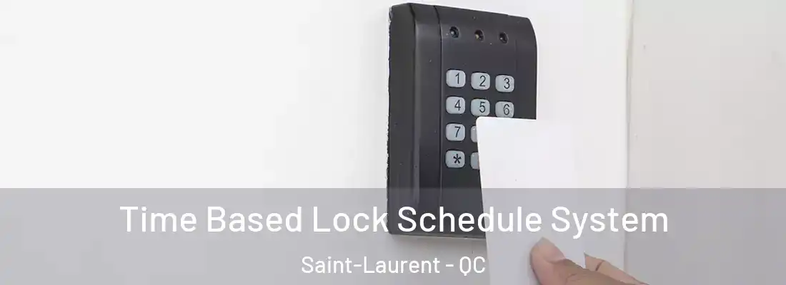  Time Based Lock Schedule System Saint-Laurent - QC