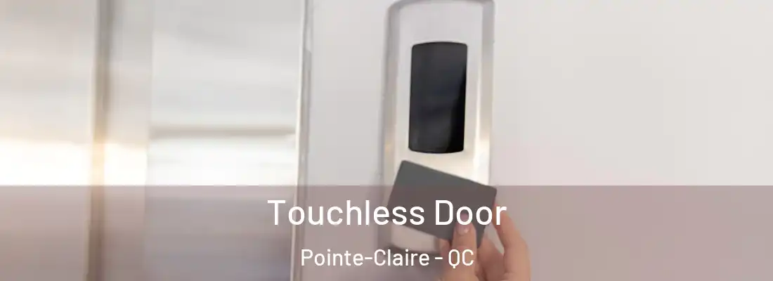  Touchless Door Pointe-Claire - QC