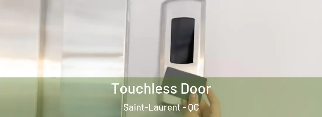  Touchless Door Saint-Laurent - QC