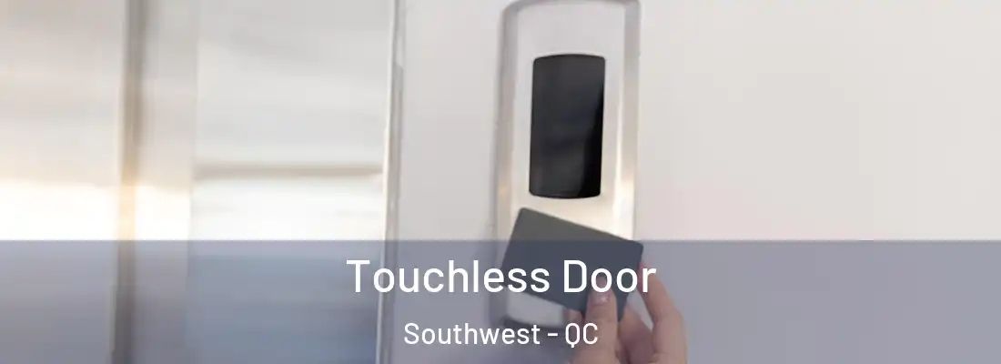  Touchless Door Southwest - QC