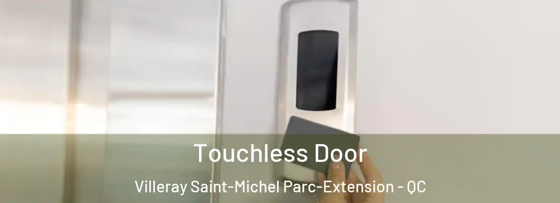  Touchless Door Villeray Saint-Michel Parc-Extension - QC