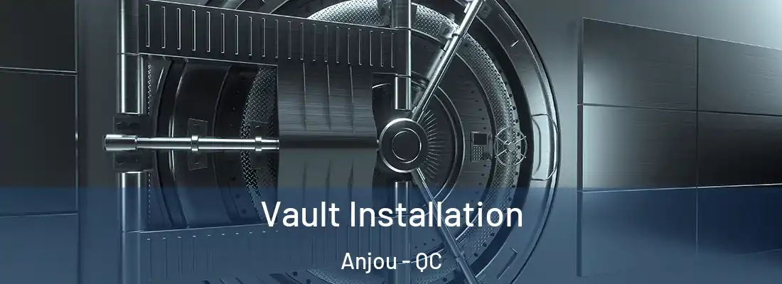  Vault Installation Anjou - QC