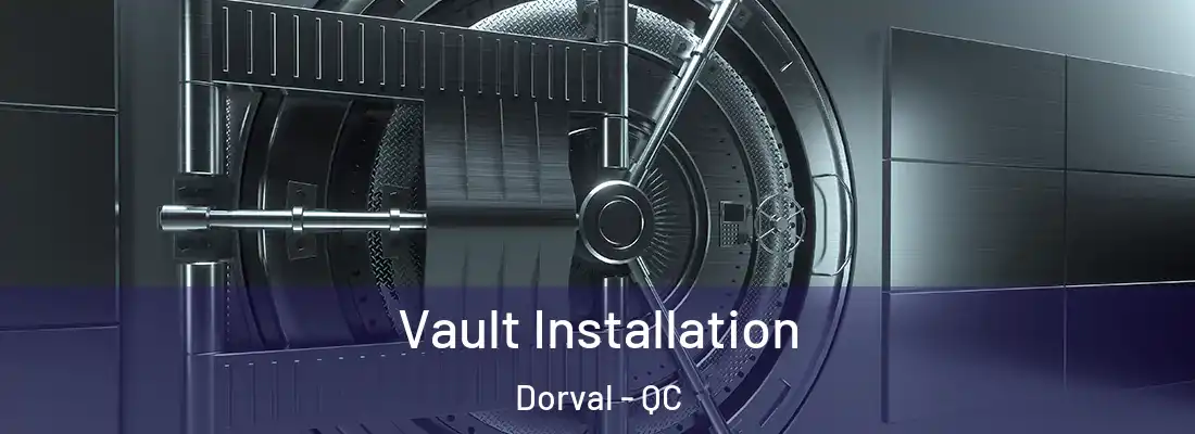  Vault Installation Dorval - QC
