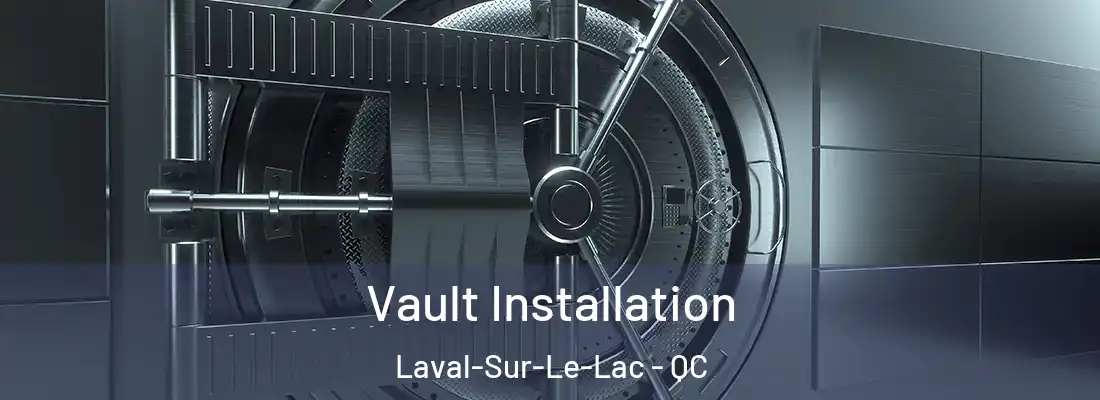  Vault Installation Laval-Sur-Le-Lac - QC