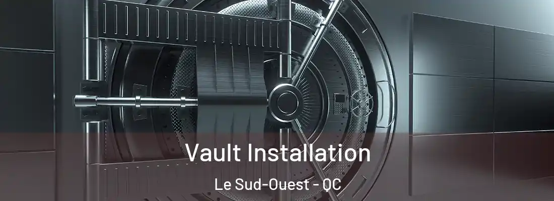  Vault Installation Le Sud-Ouest - QC