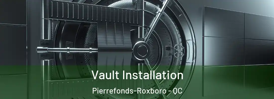  Vault Installation Pierrefonds-Roxboro - QC