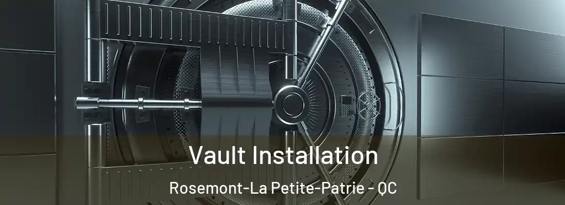  Vault Installation Rosemont-La Petite-Patrie - QC