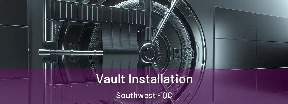  Vault Installation Southwest - QC