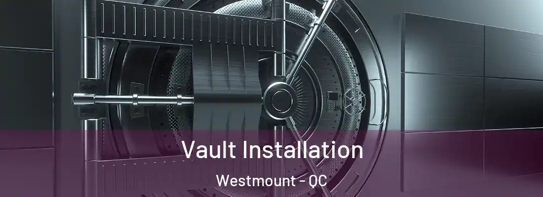  Vault Installation Westmount - QC