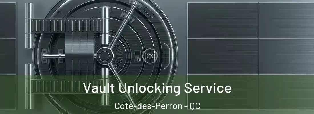  Vault Unlocking Service Cote-des-Perron - QC