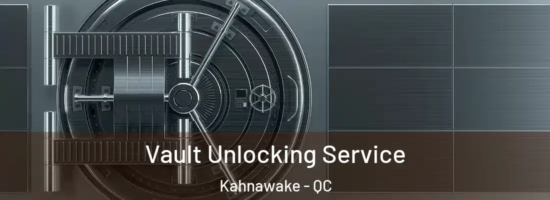  Vault Unlocking Service Kahnawake - QC