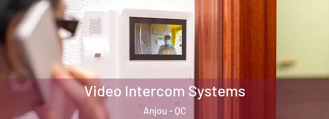  Video Intercom Systems Anjou - QC